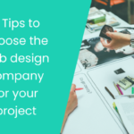 5 Tips to choose the web design company for your project