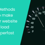 8 Methods to make your website load superfast
