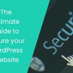 how to secure wordpress website ultimate guide